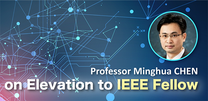 Professor Minghua CHEN on Elevation to IEEE Fellow
