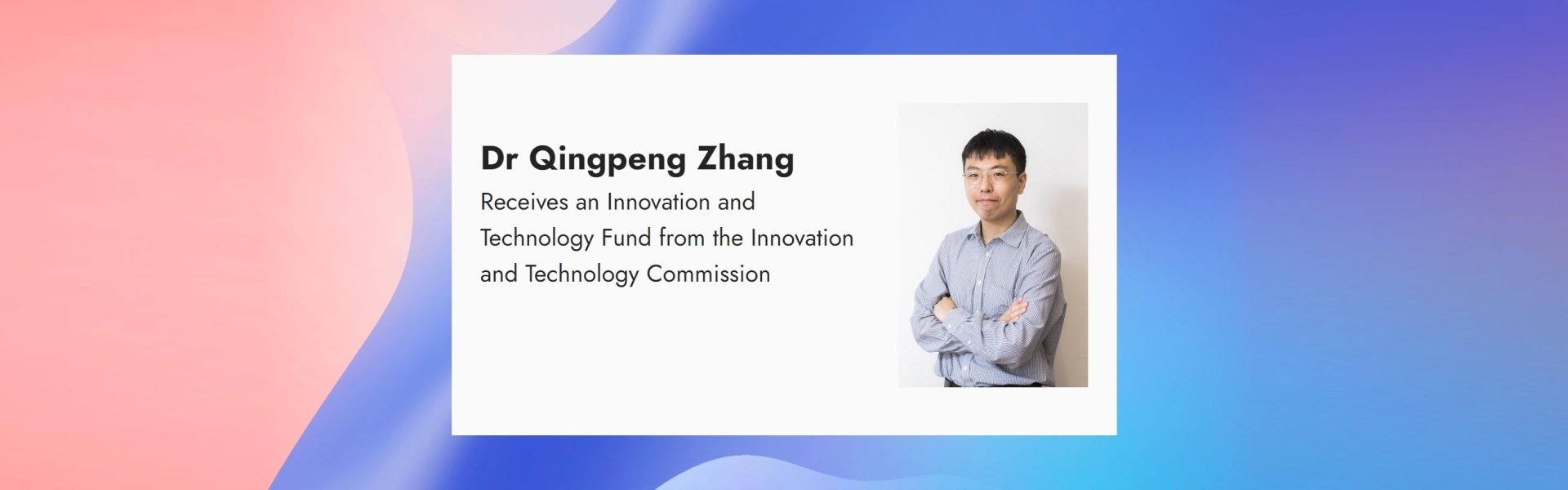 Dr Qingpeng Zhang Receives an Innovation and Technology Fund from the Innovation and Technology Commission